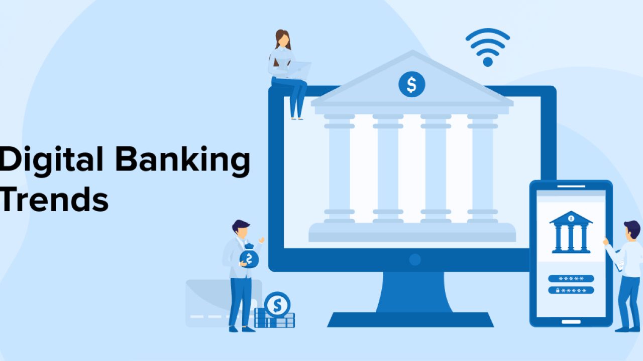 Trends in digital banking